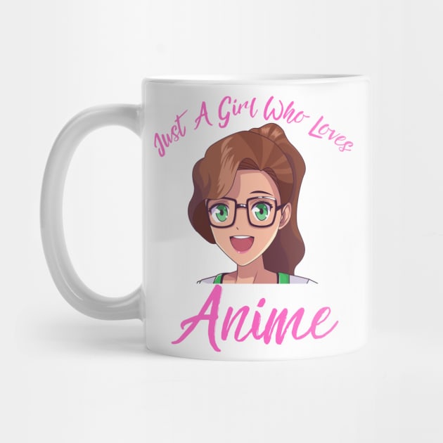 Anime Girl Merch - Just A Girl Who Loves Anime by Murray's Apparel